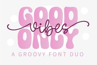 Good Vibes Only Font Duo: Design Projects & Pairing Guide